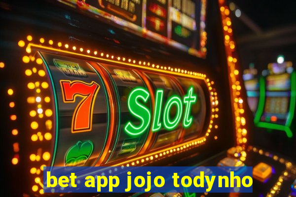 bet app jojo todynho